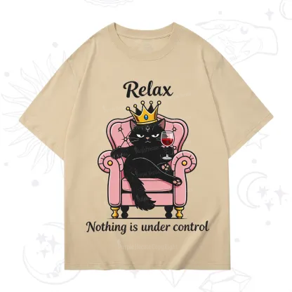 Purplehecate Relax Nothing Is Under Control T-Shirt