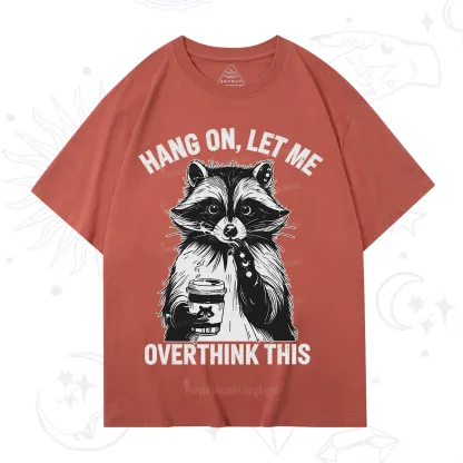 Purplehecate Hang On Let Me Overthink This Raccoon T-Shirt