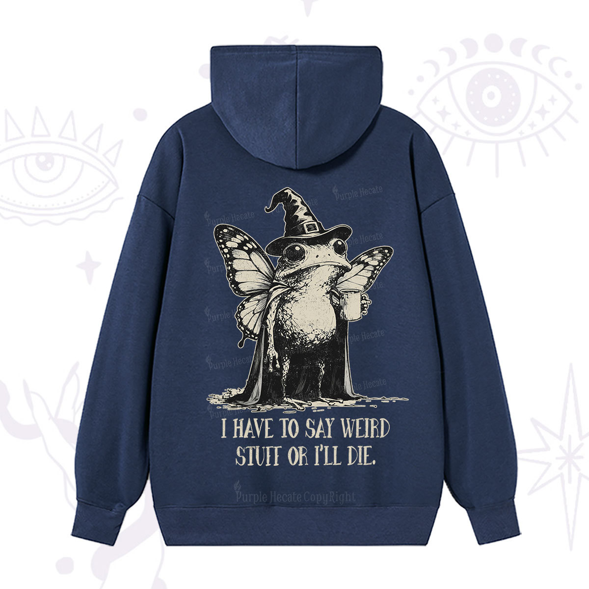 Purplehecate I Have to Say Weird Stuff Or I'll Die Hoodie