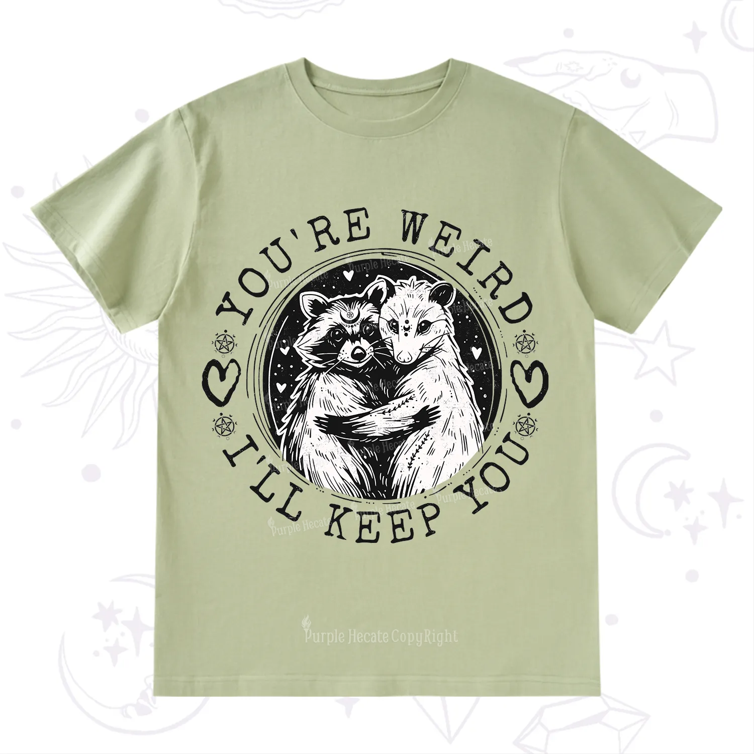 Purplehecate You're Weird I'll Keep You Opossom T-Shirt