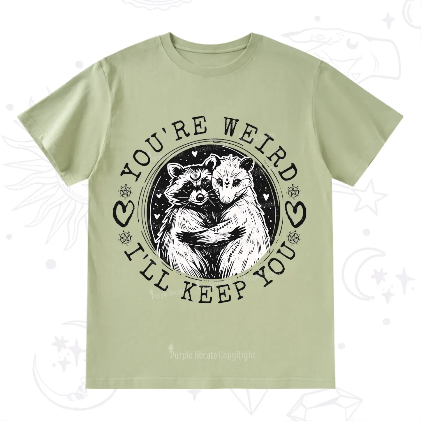 Purplehecate You're Weird I'll Keep You Opossom T-Shirt