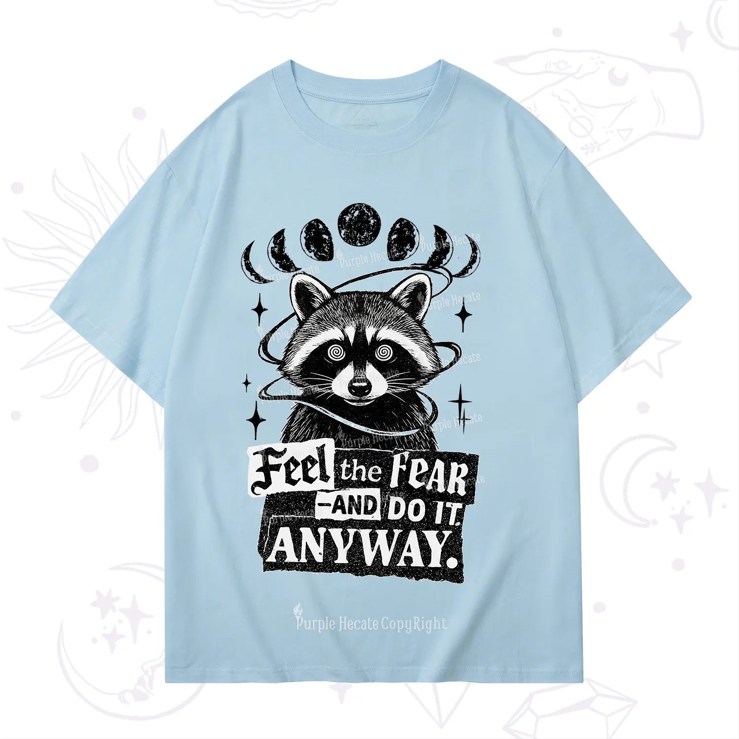 Purplehecate Feel The Fear And Do It Anyway Raccoon T-Shirt