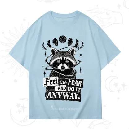 Purplehecate Feel The Fear And Do It Anyway Raccoon T-Shirt