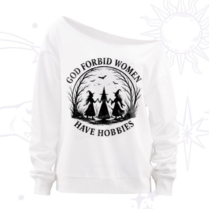 Purplehecate God Forbid Women Have Hobbies Off The Shoulder Sweatshirt