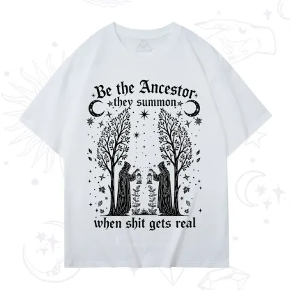 Purplehecate Be The Ancestor They Summon When Shit Gets Real T-Shirt