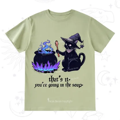 Purplehecate That's It You're Going In The Soup T-Shirt
