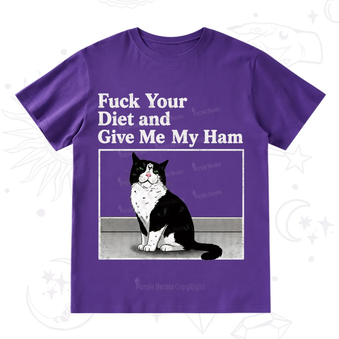 Purplehecate Fuck Your Diet and Give Me My Ham T-Shirt