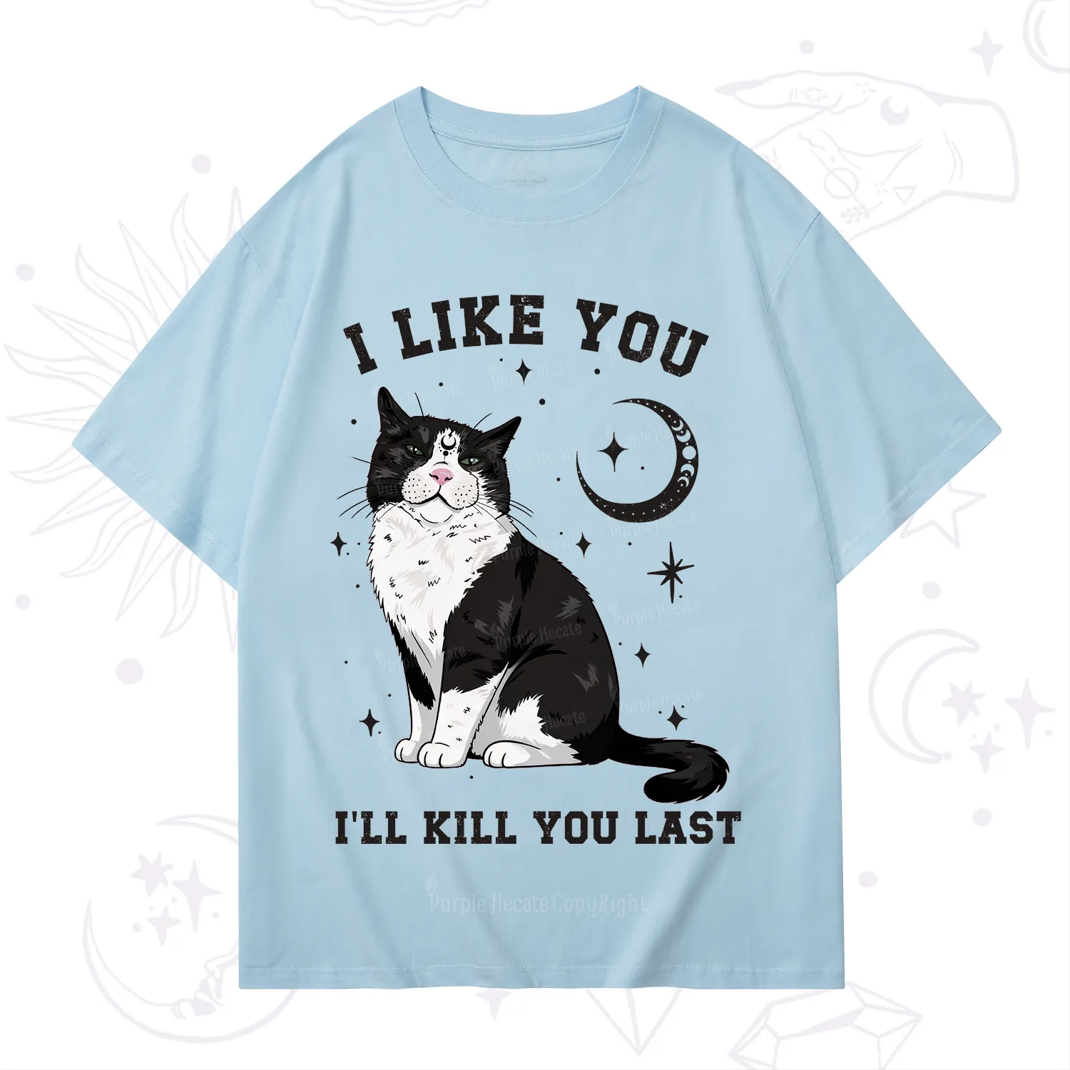Purplehecate I Like You I'll Kill You Last T-Shirt