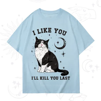 Purplehecate I Like You I'll Kill You Last T-Shirt