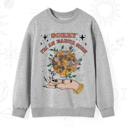 Purplehecate Sorry I'm An Earth Sign Sweatshirt