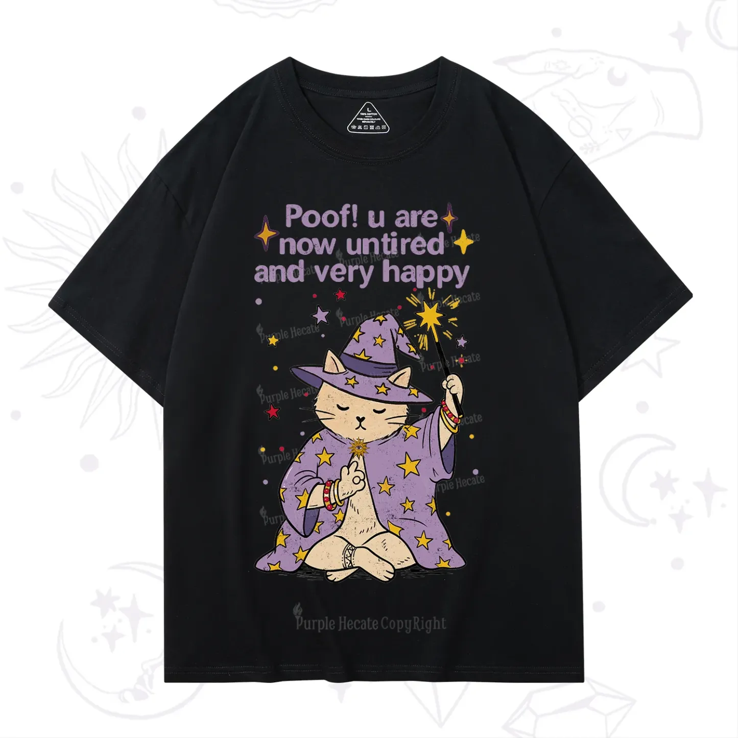 Purplehecate Poof! You Are Now Untired And Very Happy T-Shirt