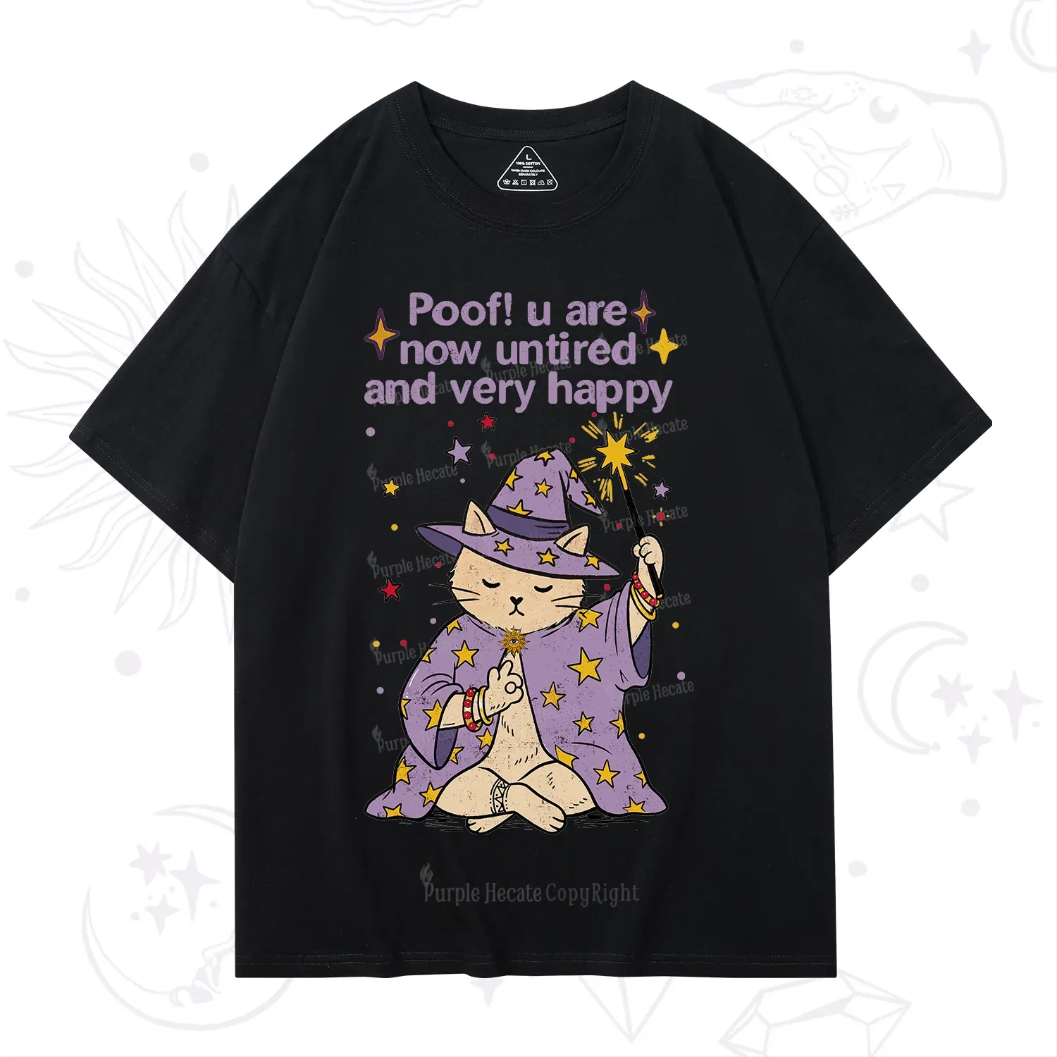 Purplehecate Poof! You Are Now Untired And Very Happy T-Shirt