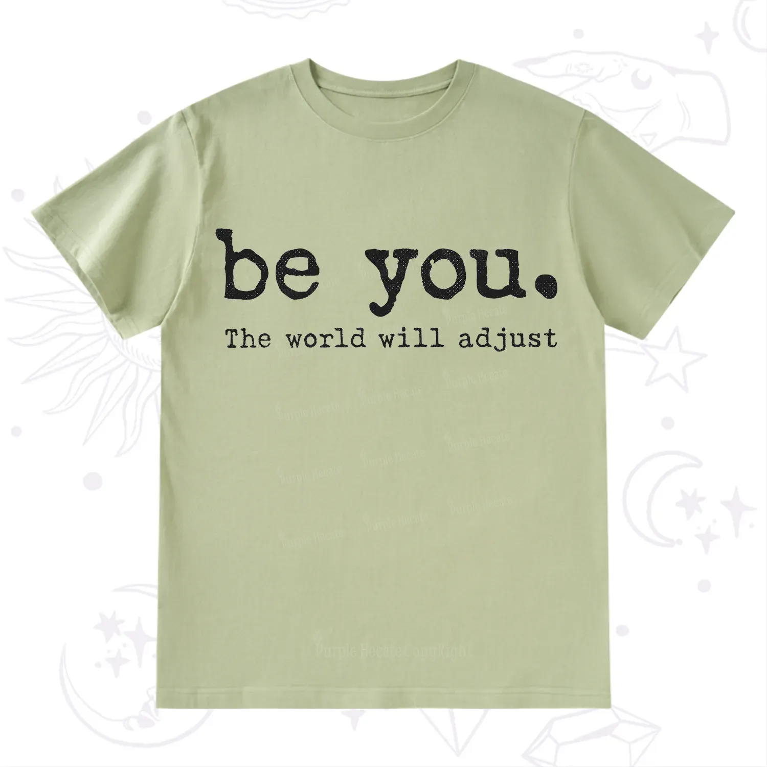 Purplehecate Be You the World Will Adjust T-Shirt