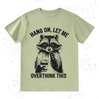 Purplehecate Hang On Let Me Overthink This Raccoon T-Shirt