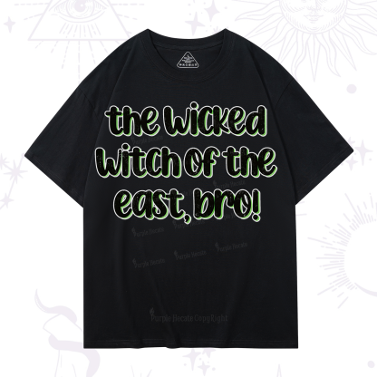 Purplehecate The Wicked Witch of the East Bro T-Shirt