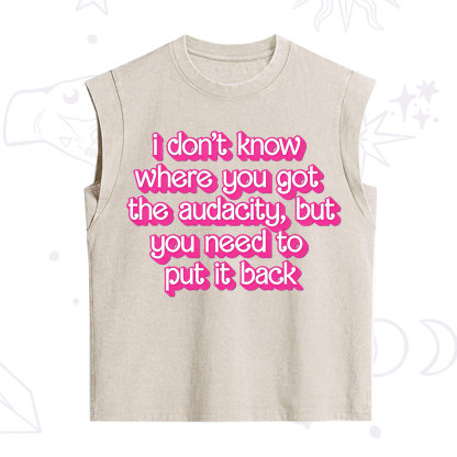 Purplehecate I Don't Know Where You Got The Audacity Vintage Washed Tank