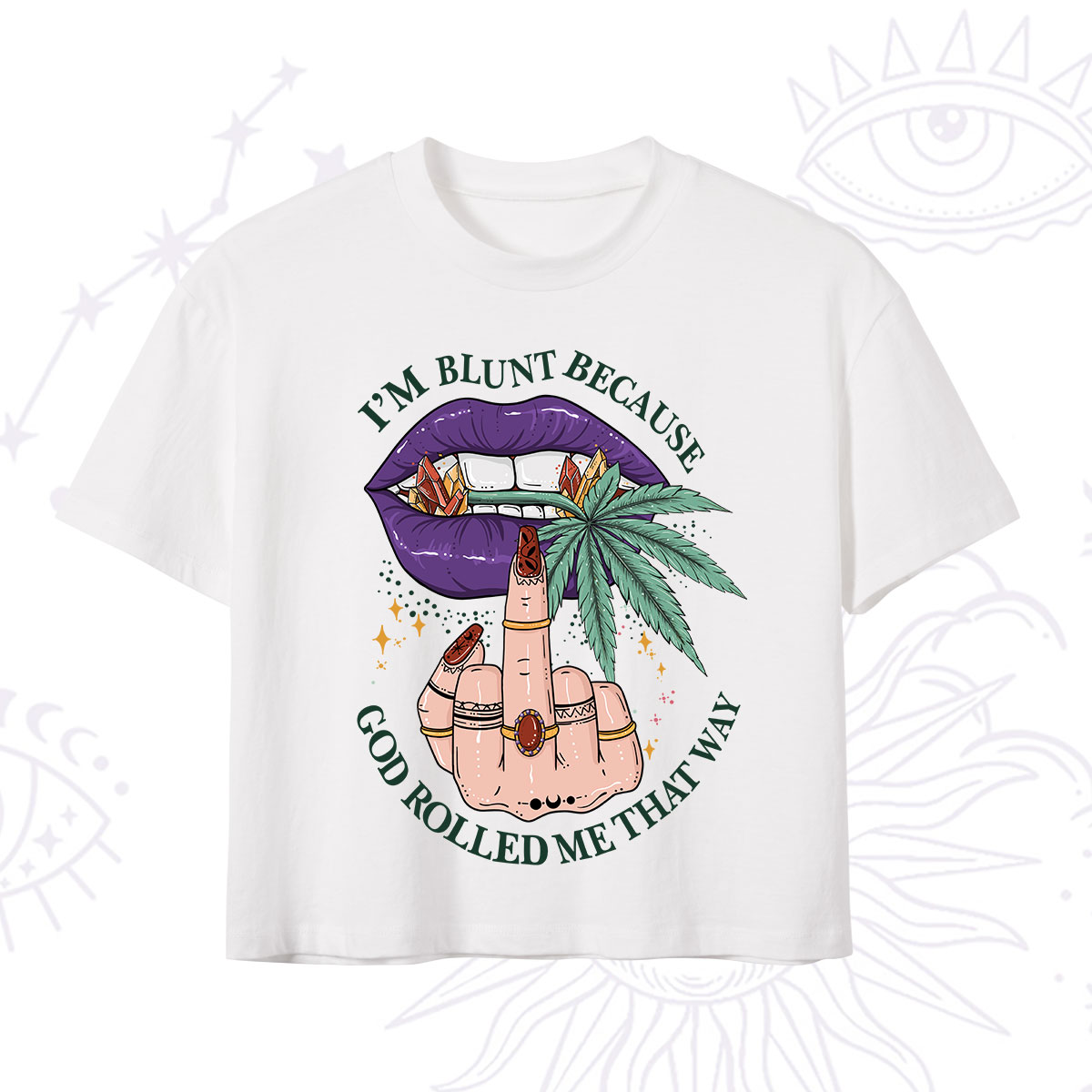 Purplehecate I'm Blunt Because God Rolled Me That Way Crop T-Shirt