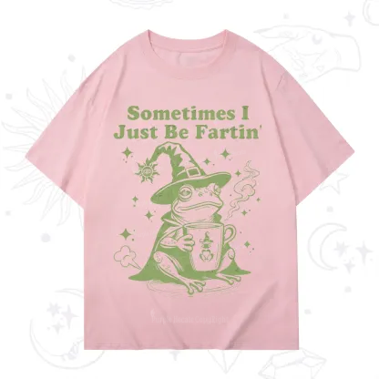 Purplehecate Sometimes I Just Be Fartin T-Shirt