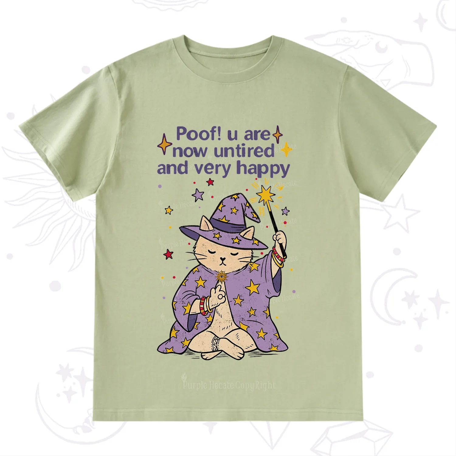 Purplehecate Poof! You Are Now Untired And Very Happy T-Shirt