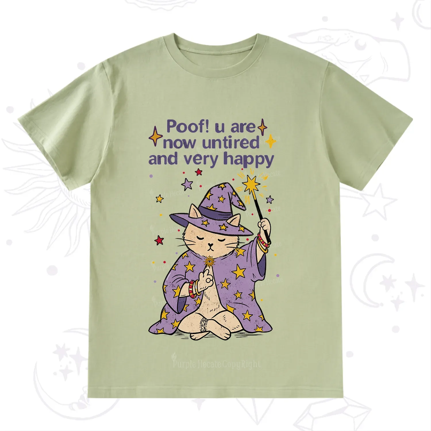 Purplehecate Poof! You Are Now Untired And Very Happy T-Shirt