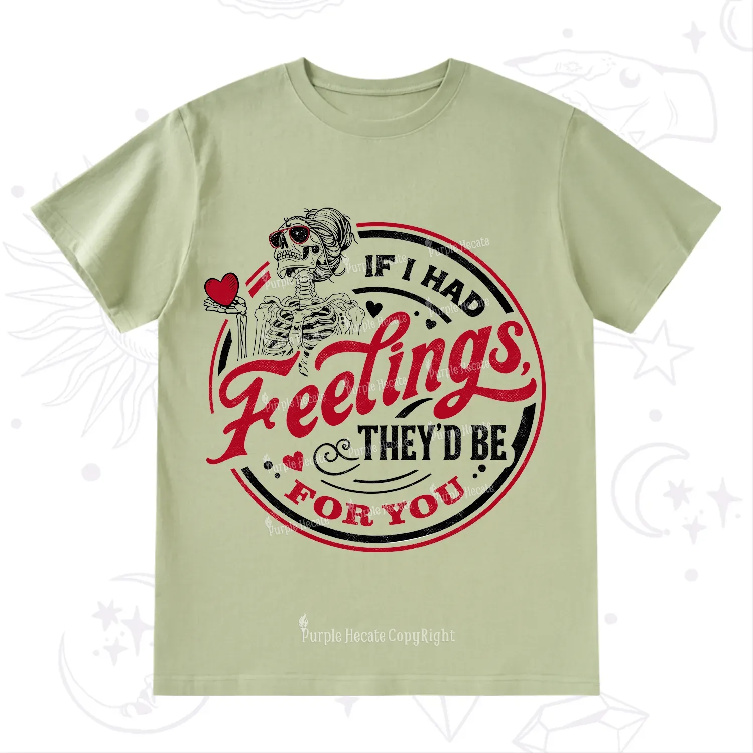 Purplehecate If I Had Feelings They'd Be For You Valentine T-Shirt