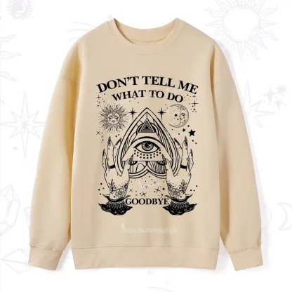 Purplehecate Don't Tell Me What To Do Witch Planchette Eye Sweatshirt