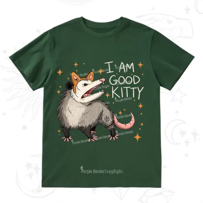 Purplehecate Funny Opossum I Am Good Kitty T-Shirt