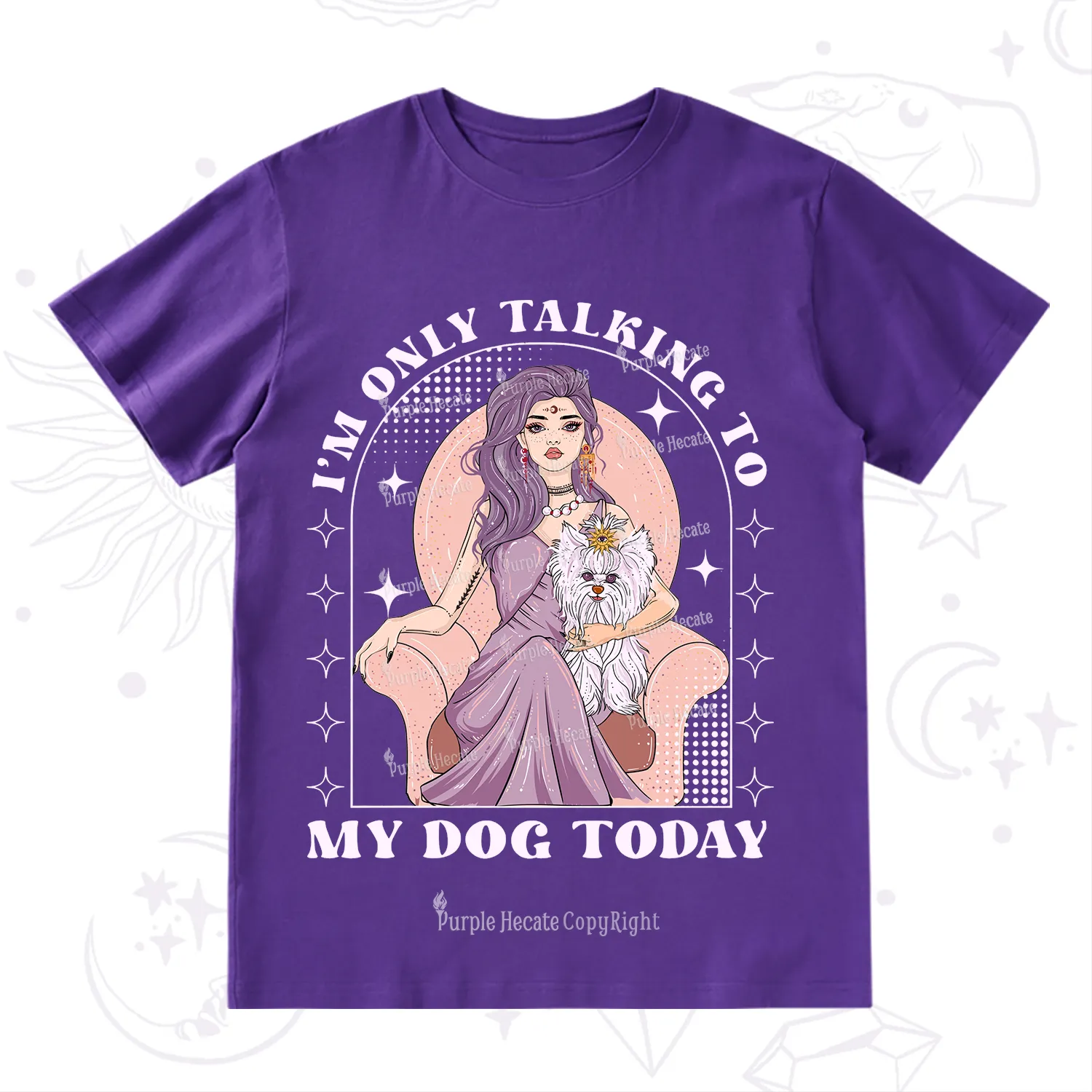 Purplehecate I'm Only Talking to My Dog Today T-Shirt