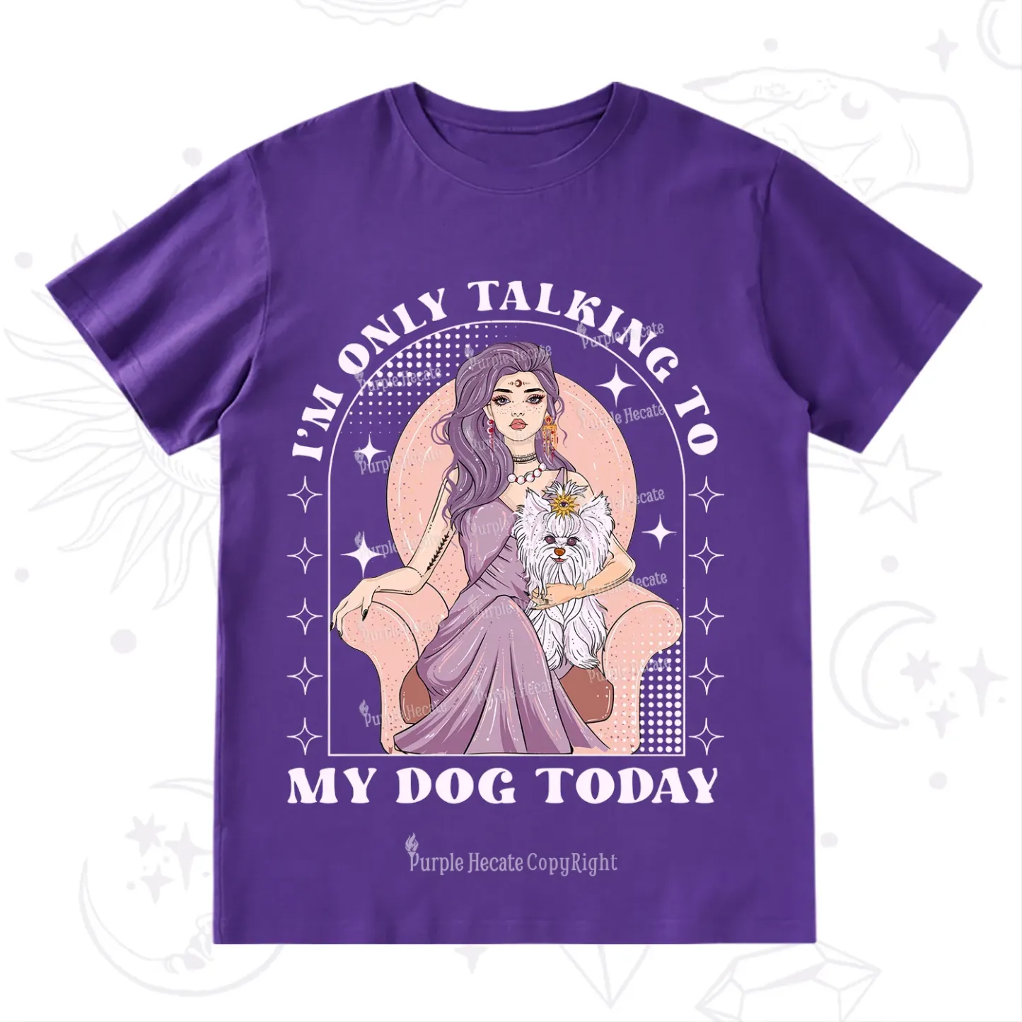 Purplehecate I'm Only Talking to My Dog Today T-Shirt