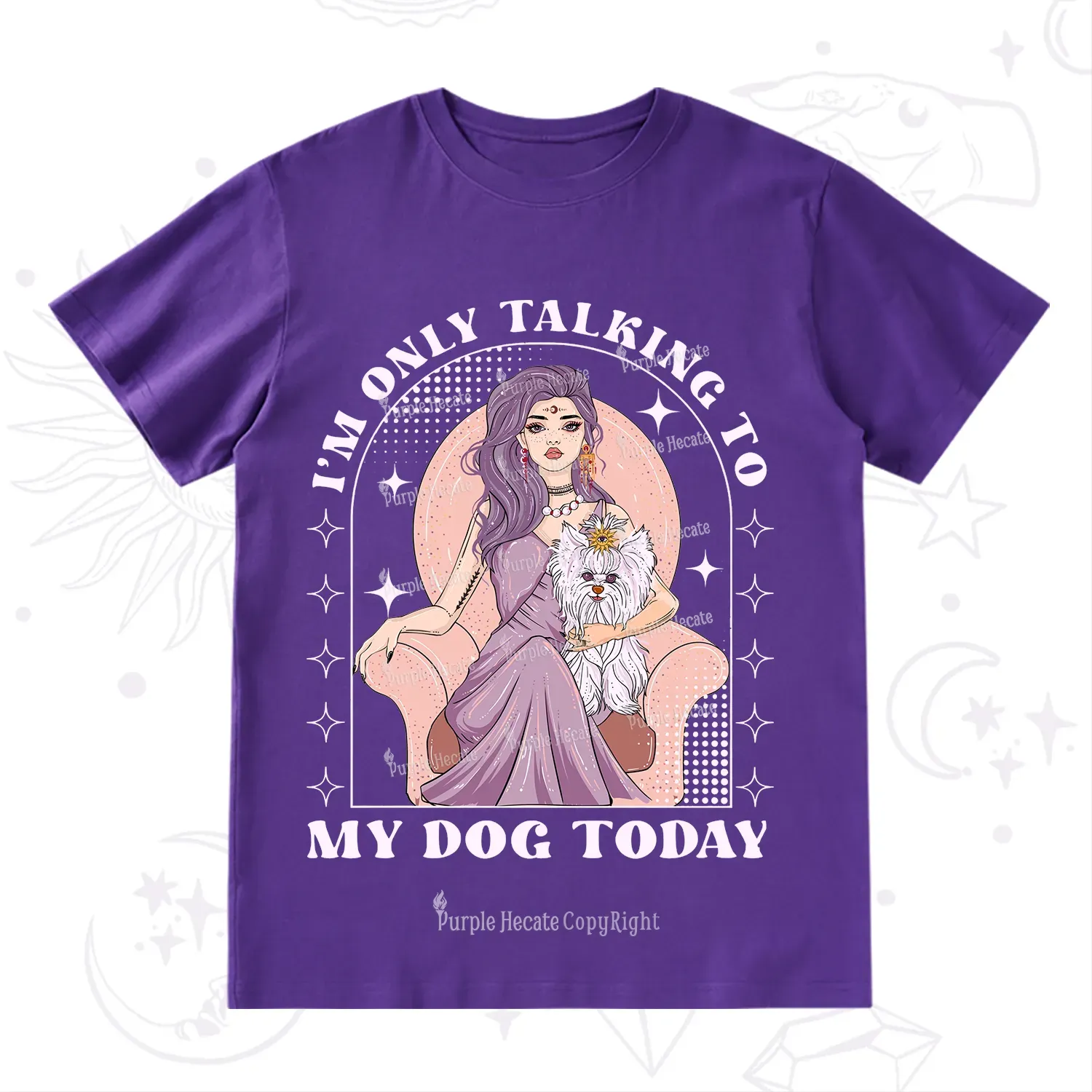 Purplehecate I'm Only Talking to My Dog Today T-Shirt