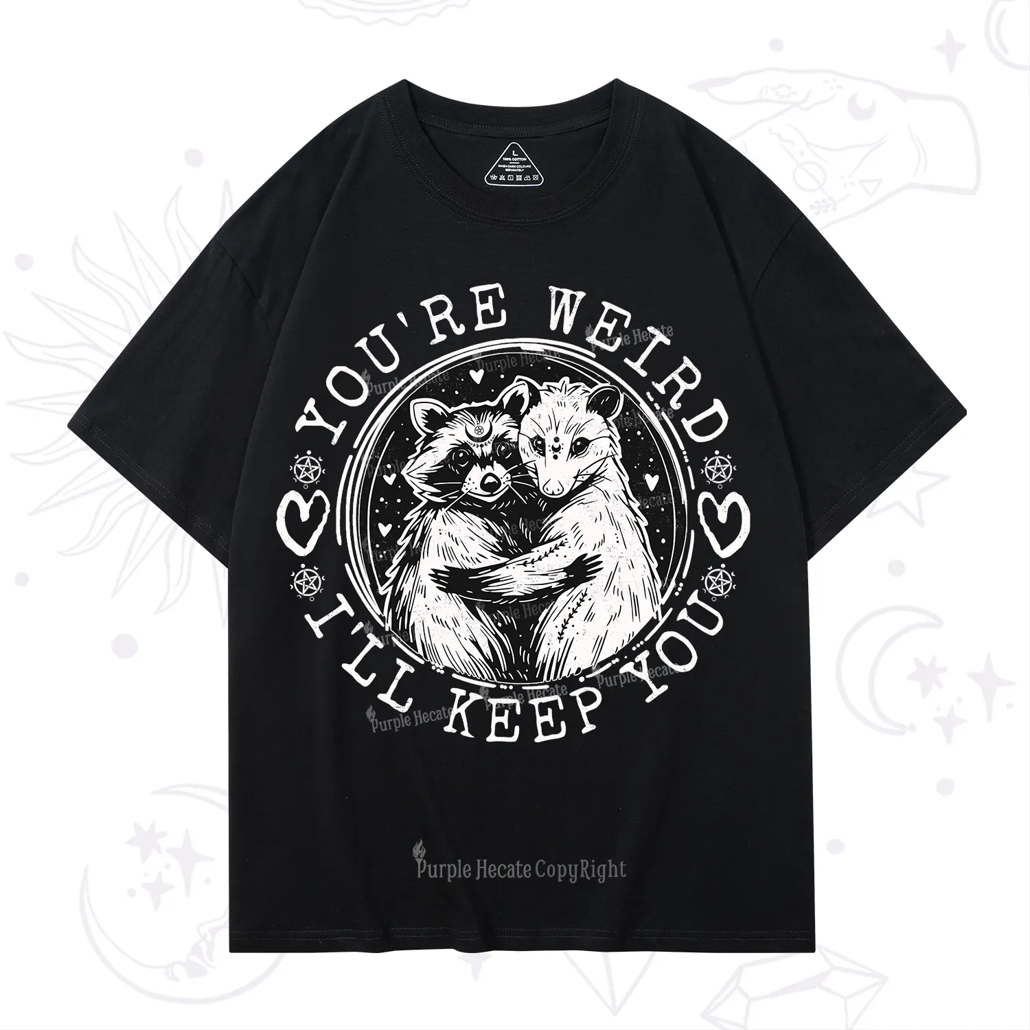 Purplehecate You're Weird I'll Keep You Opossom T-Shirt