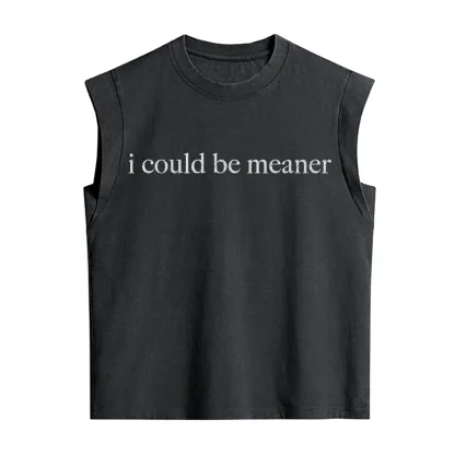 Purplehecate I Could Be Meaner Funny Sarcastic Vintage Washed Tank