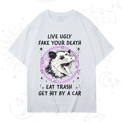 Purplehecate Live Ugly Fake Your Death T-Shirt