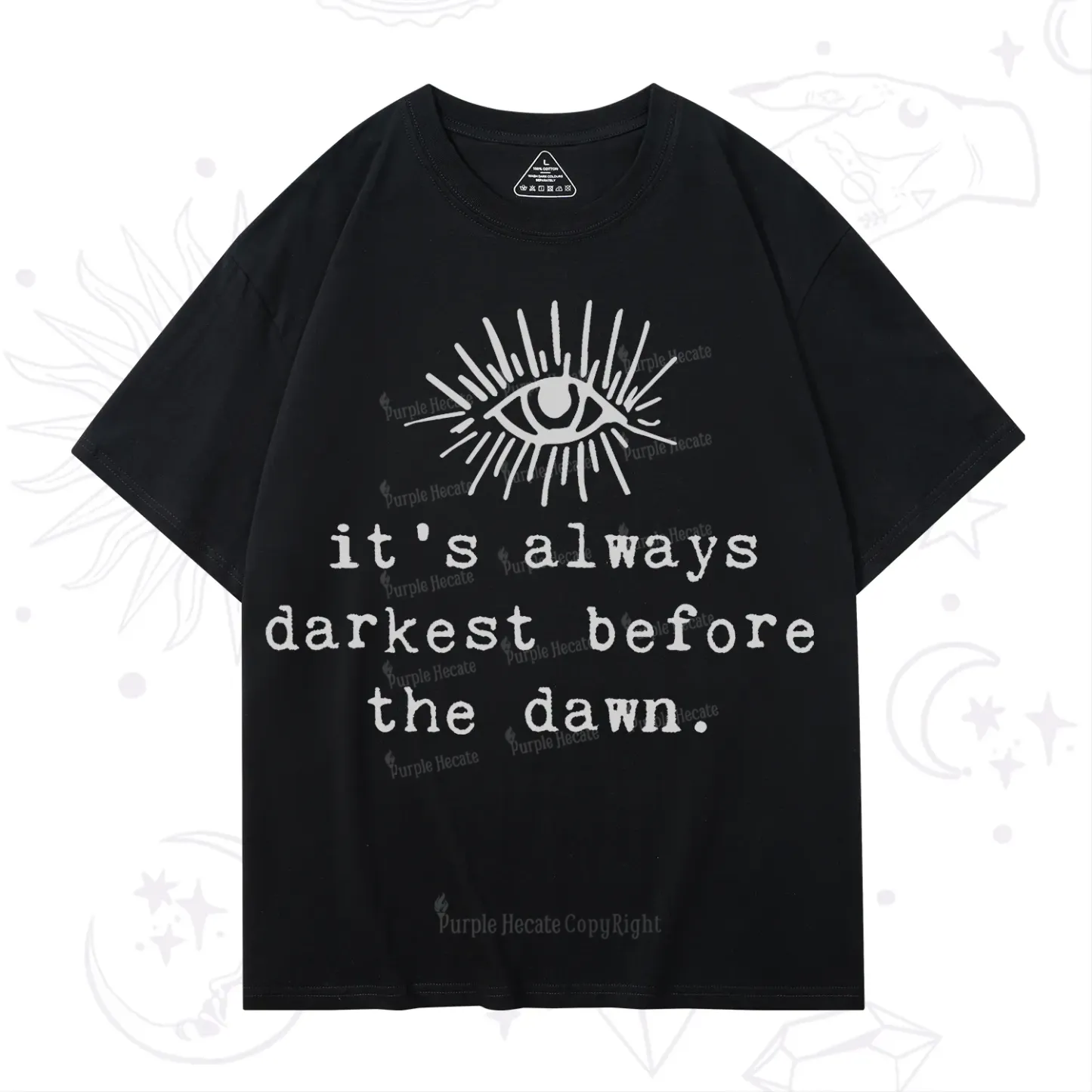 Purplehecate It's Always Darkest Before Dawn T-Shirt