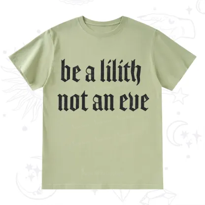Purplehecate Be a Lilith Not an Eve T-Shirt