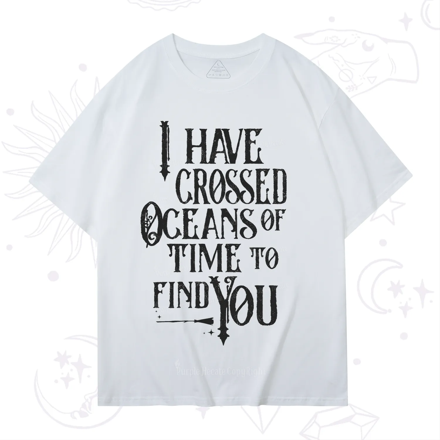 Purplehecate Across Oceans of Time I Found You T-Shirt
