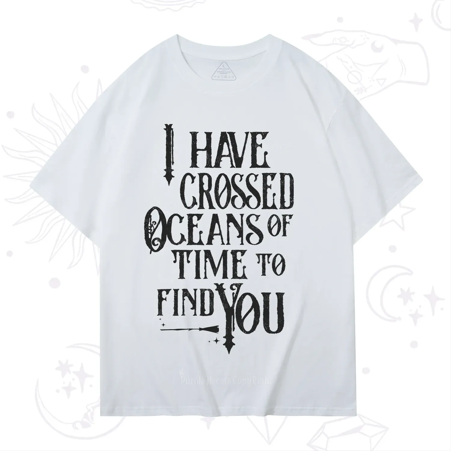 Purplehecate Across Oceans of Time I Found You T-Shirt