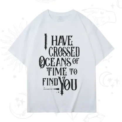 Purplehecate Across Oceans of Time I Found You T-Shirt