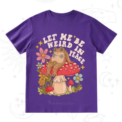 Purplehecate Let Me Be Weird In Peace Toad T-Shirt