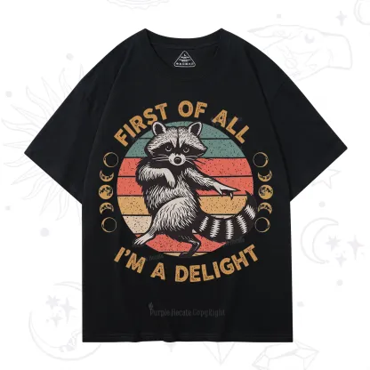 Purplehecate First of All I'm A Delight Raccoon T-Shirt