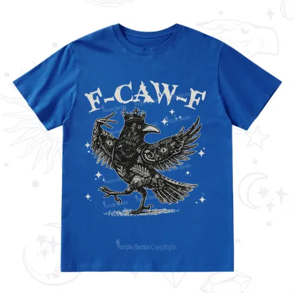 Purplehecate F-caw-f Funny Crow T-Shirt