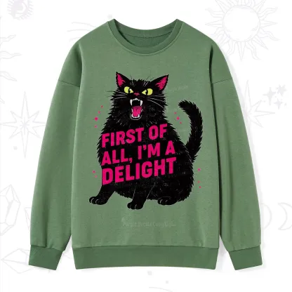 Purplehecate First Of All I'm A Delight Cat Sweatshirt