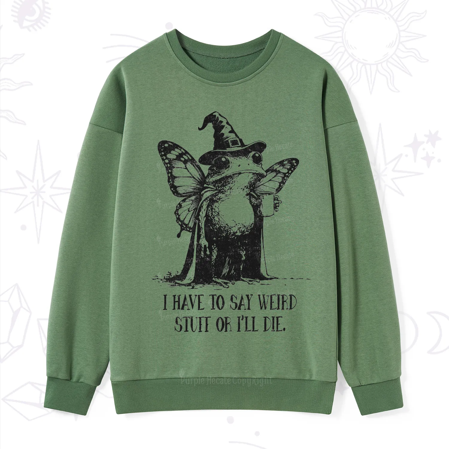 Purplehecate I Have to Say Weird Stuff Or I'll Die Sweatshirt
