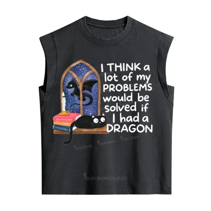 Purplehecate I Think A Lot Of My Problems Would Be Solved If I Had a Dragon Vintage Washed Tank