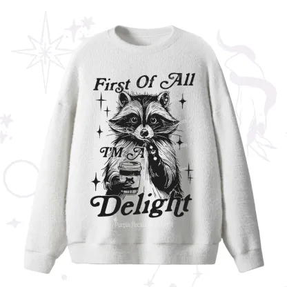 Purplehecate First Of All I'm A Delightful Funny Raccoon Fuzzy Ugly Sweater