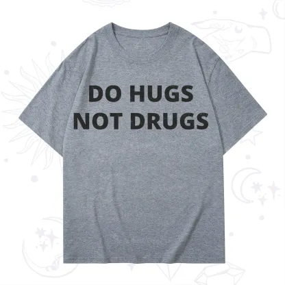 Purplehecate Do Hugs Not Drugs T-Shirt