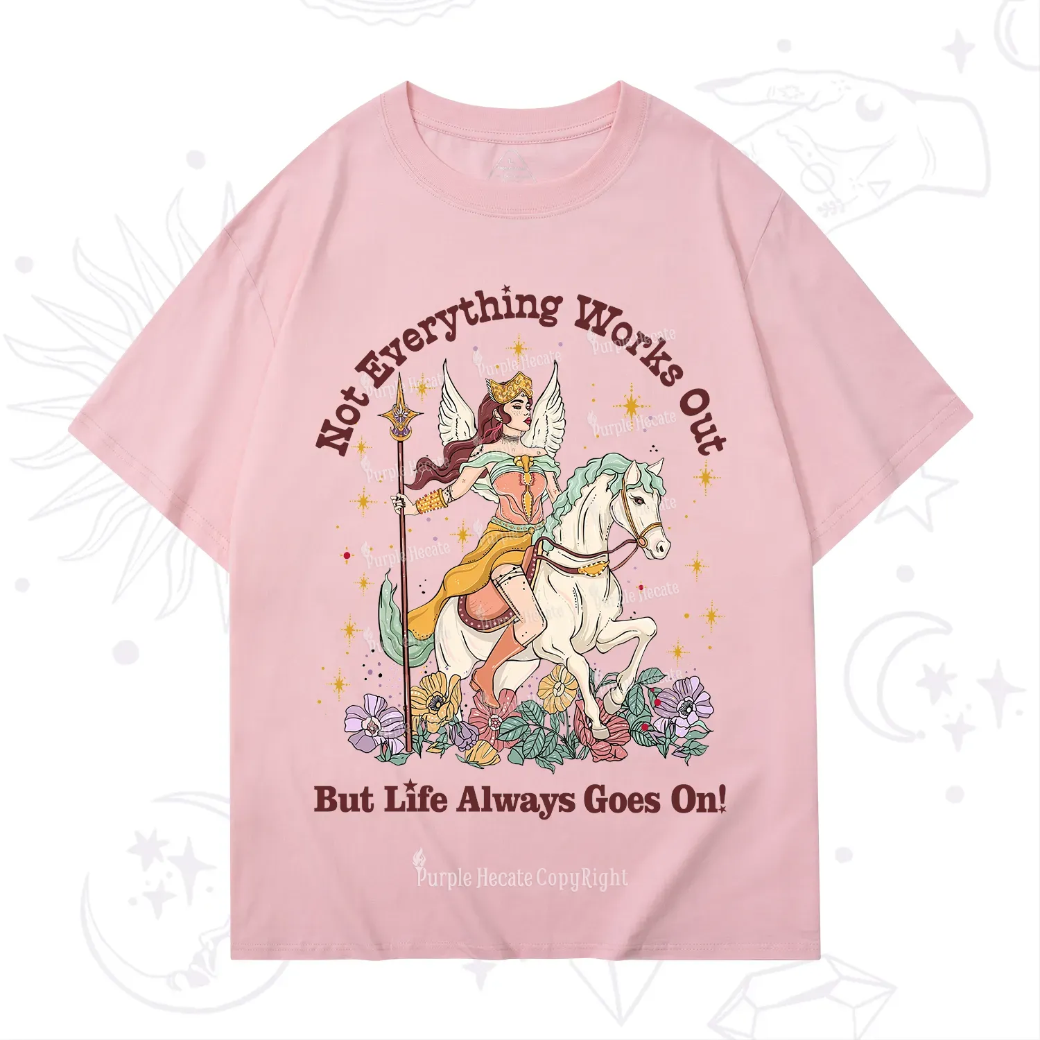 Purplehecate Not Everything Works Out But Life Always Goes On T-Shirt