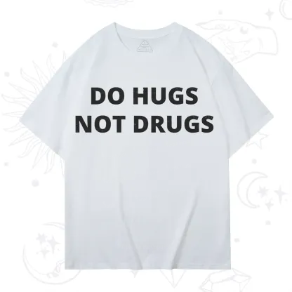 Purplehecate Do Hugs Not Drugs T-Shirt