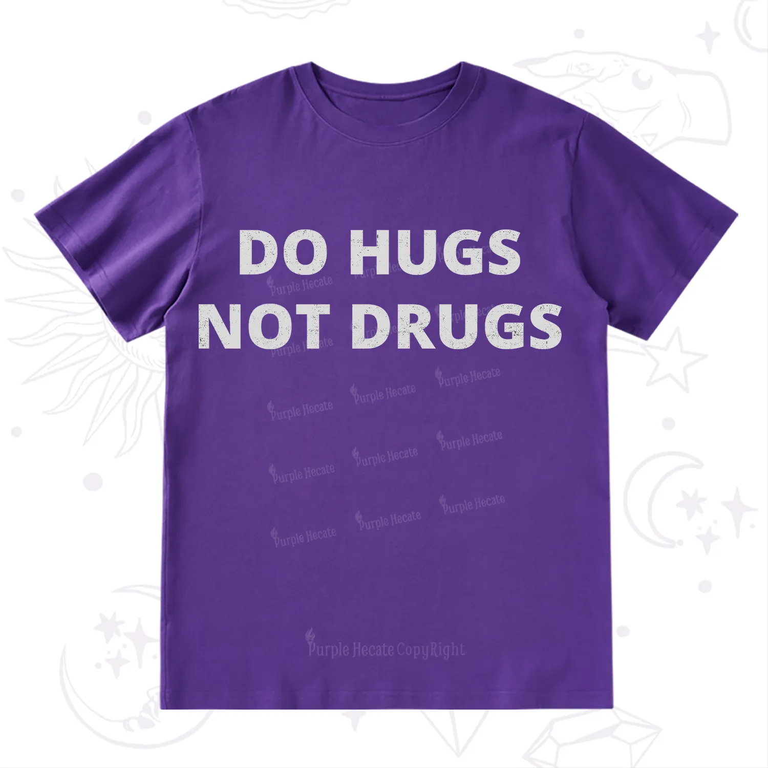 Purplehecate Do Hugs Not Drugs T-Shirt