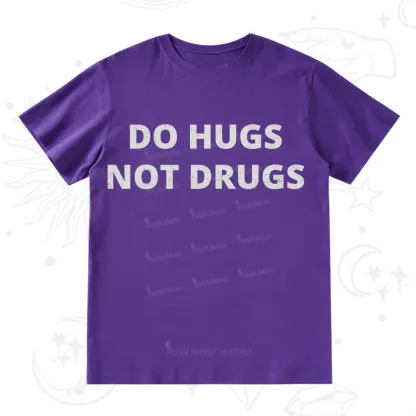 Purplehecate Do Hugs Not Drugs T-Shirt